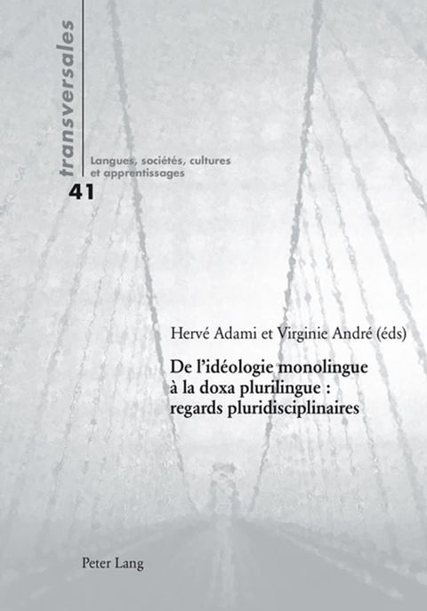 De l’id&eacute;ologie monolingue &agrave; la doxa plurilingue : regards pluridisciplinaires(Kobo/電子書)