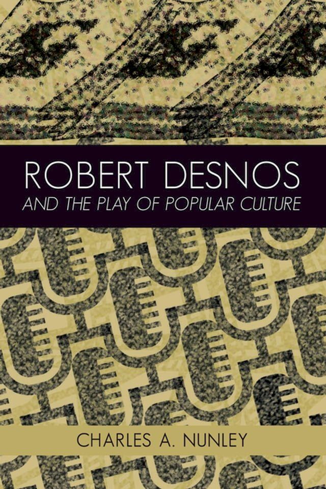  Robert Desnos and the Play of Popular Culture(Kobo/電子書)