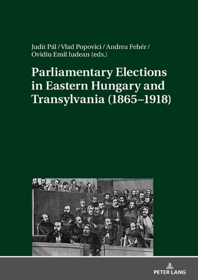  Parliamentary Elections in Eastern Hungary and Transylvania (1865–1918)(Kobo/電子書)