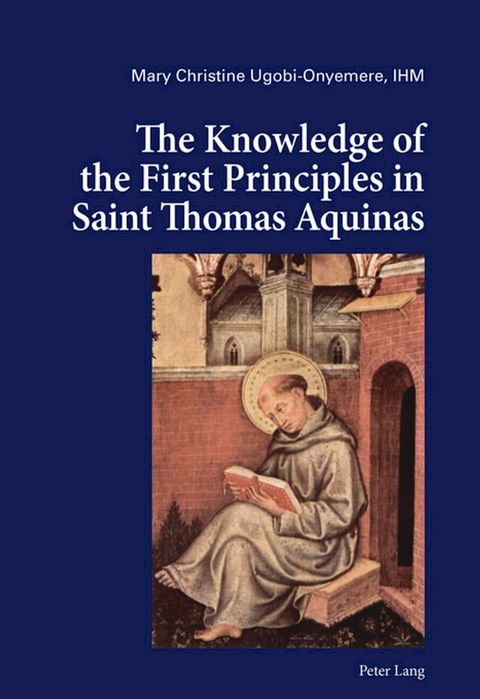 The Knowledge of the First Principles in Saint Thomas Aquinas(Kobo/電子書)