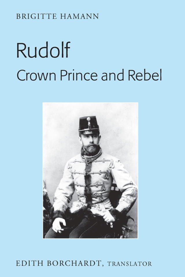  Rudolf. Crown Prince and Rebel(Kobo/電子書)