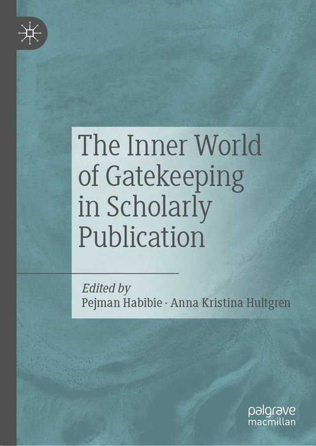  The Inner World of Gatekeeping in Scholarly Publication(Kobo/電子書)