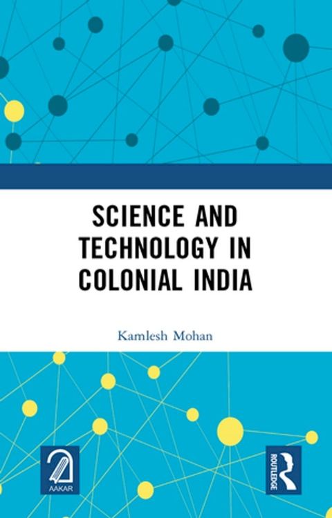 Science and Technology in Colonial India(Kobo/電子書)