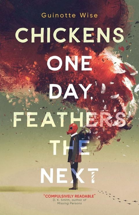 Chickens One Day, Feathers the Next(Kobo/電子書)