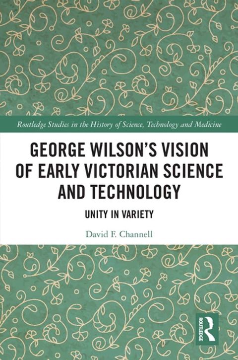 George Wilson's Vision of Early Victorian Science and Technology(Kobo/電子書)