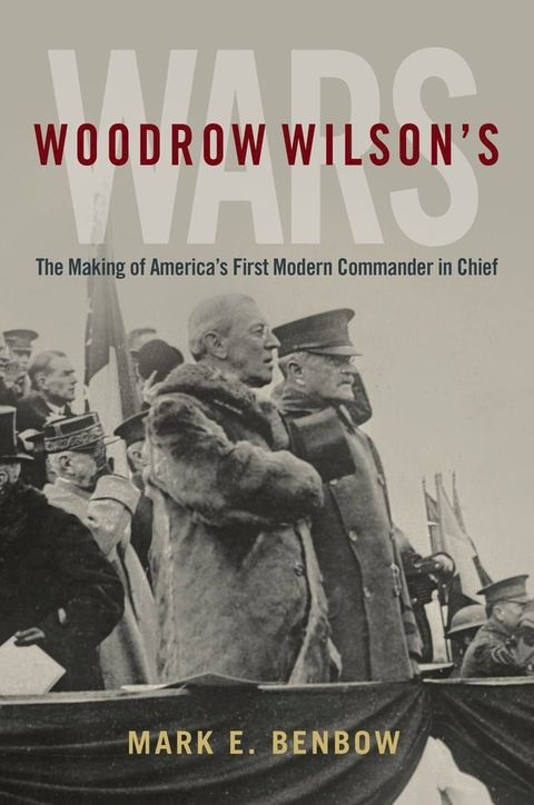 Woodrow Wilson’s Wars(Kobo/電子書)