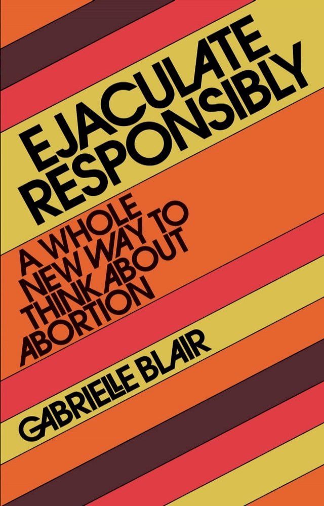  Ejaculate Responsibly(Kobo/電子書)