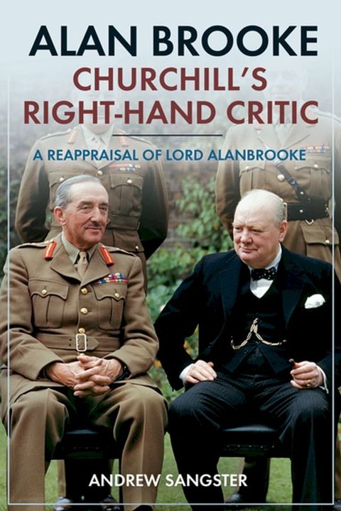 Alan Brooke—Churchill's Right-Hand Critic(Kobo/電子書)