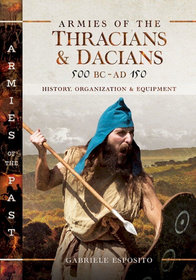  Armies of the Thracians & Dacians, 500 BC–AD 150(Kobo/電子書)