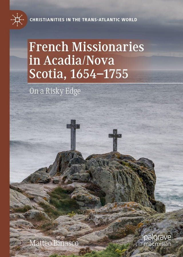  French Missionaries in Acadia/Nova Scotia, 1654-1755(Kobo/電子書)