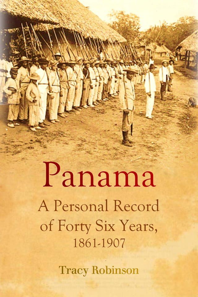  Panama: A Personal Record of Forty-Six Years, 1861-1907(Kobo/電子書)