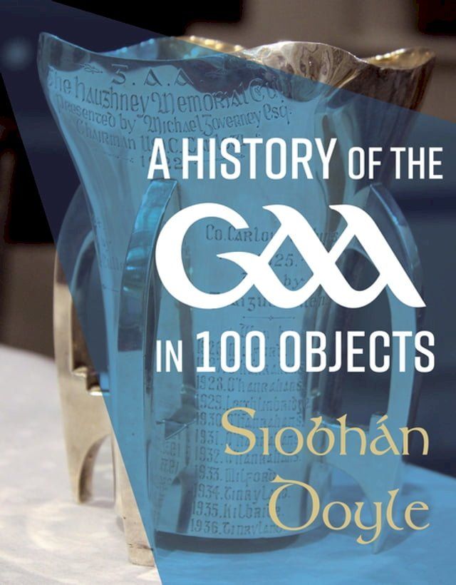  A History of the GAA in 100 Objects(Kobo/電子書)