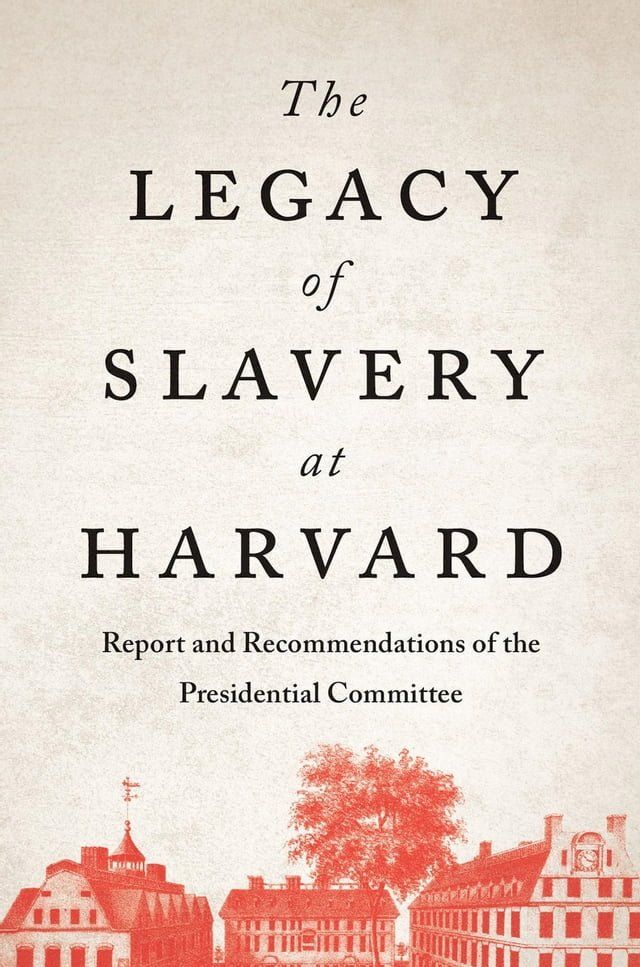  The Legacy of Slavery at Harvard(Kobo/電子書)