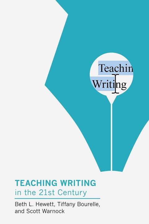 Teaching Writing in the Twenty-First Century(Kobo/電子書)