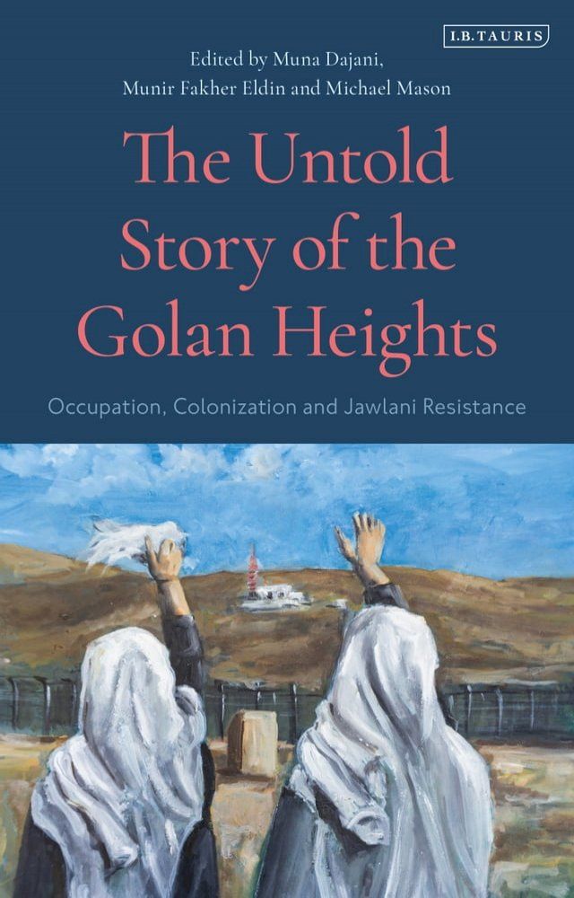  The Untold Story of the Golan Heights:(Kobo/電子書)