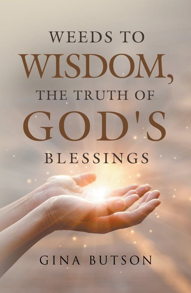  Weeds to Wisdom, The Truth of God's Blessings(Kobo/電子書)