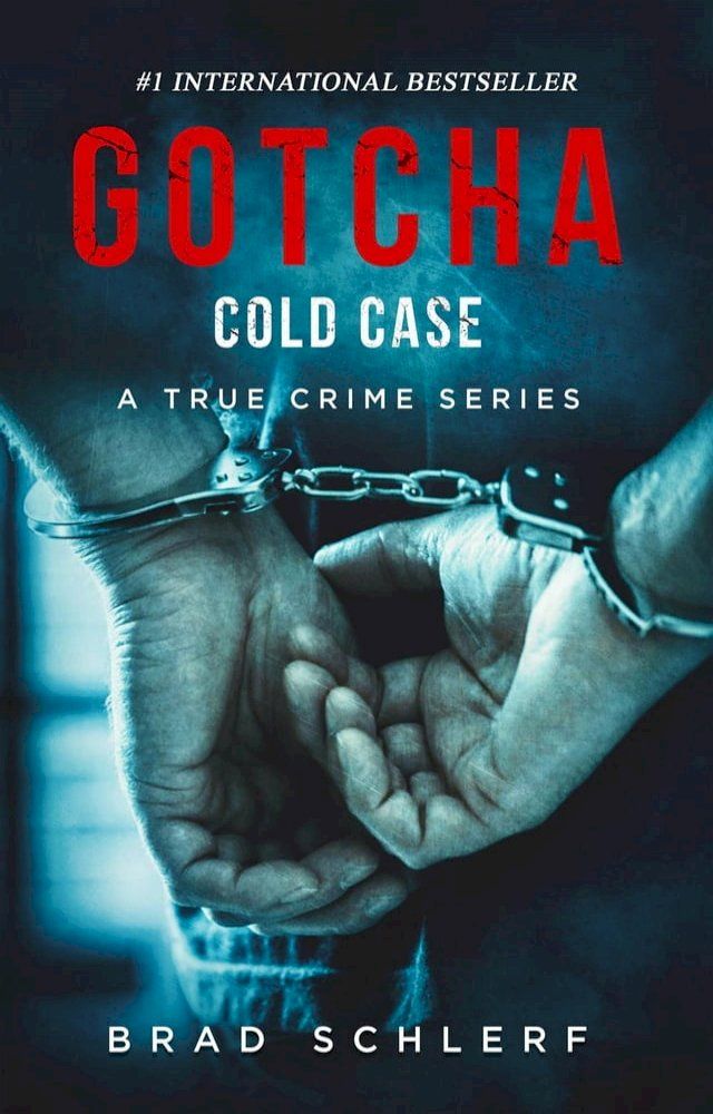  Gotcha Cold Case: True Crime Stories from the Detectives Who Solved It(Kobo/電子書)