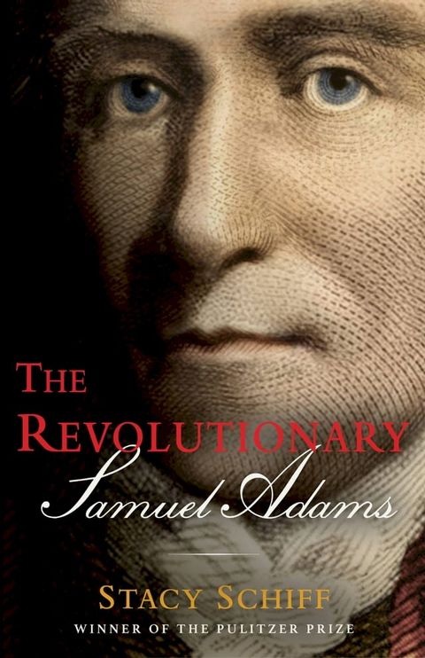 The Revolutionary: Samuel Adams(Kobo/電子書)