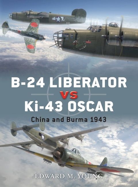 B-24 Liberator vs Ki-43 Oscar(Kobo/電子書)