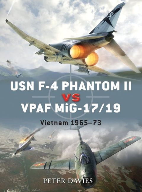 USN F-4 Phantom II vs VPAF MiG-17/19(Kobo/電子書)