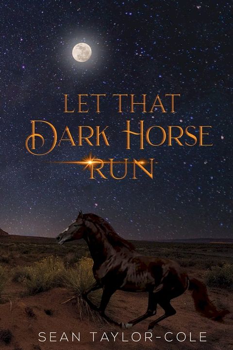 Let That Dark Horse Run(Kobo/電子書)