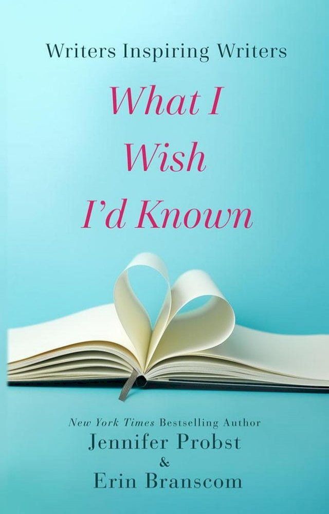  Writers Inspiring Writers: What I Wish I'd Known(Kobo/電子書)