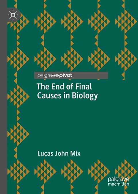 The End of Final Causes in Biology(Kobo/電子書)