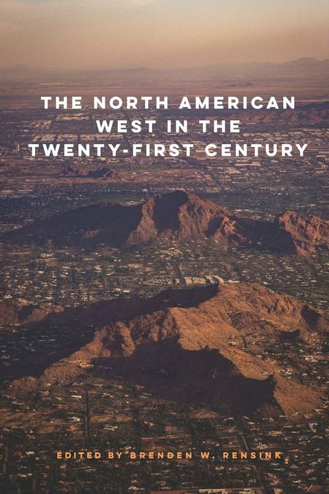 The North American West in the Twenty-First Century(Kobo/電子書)