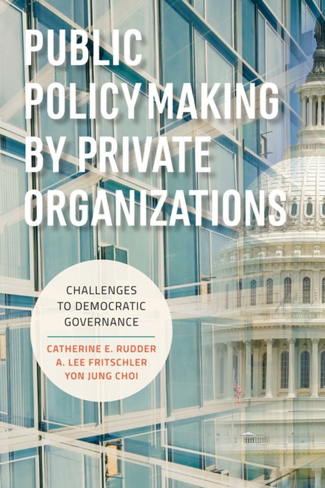  Public Policymaking by Private Organizations(Kobo/電子書)