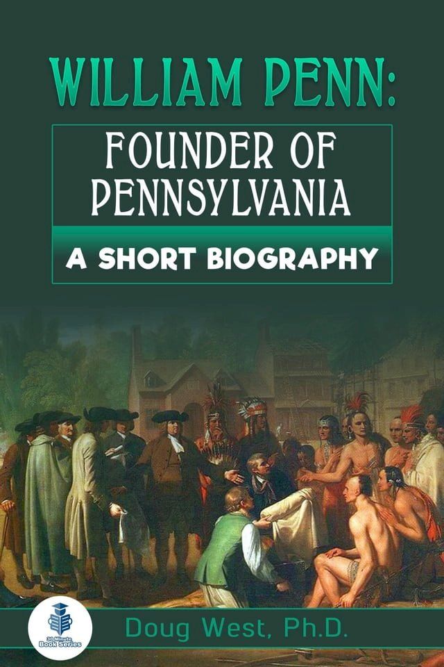  William Penn: Founder of Pennsylvania: A Short Biography(Kobo/電子書)