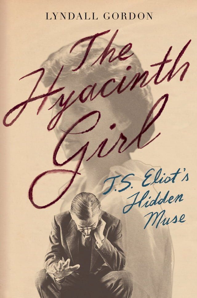  The Hyacinth Girl: T.S. Eliot's Hidden Muse(Kobo/電子書)