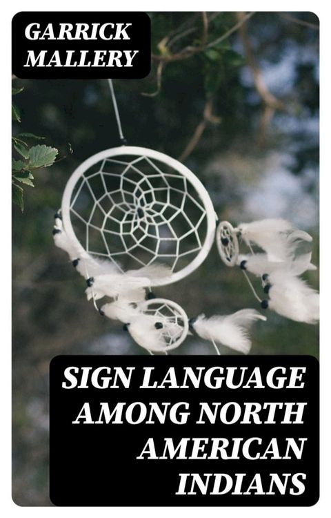 Sign Language Among North American Indians(Kobo/電子書)