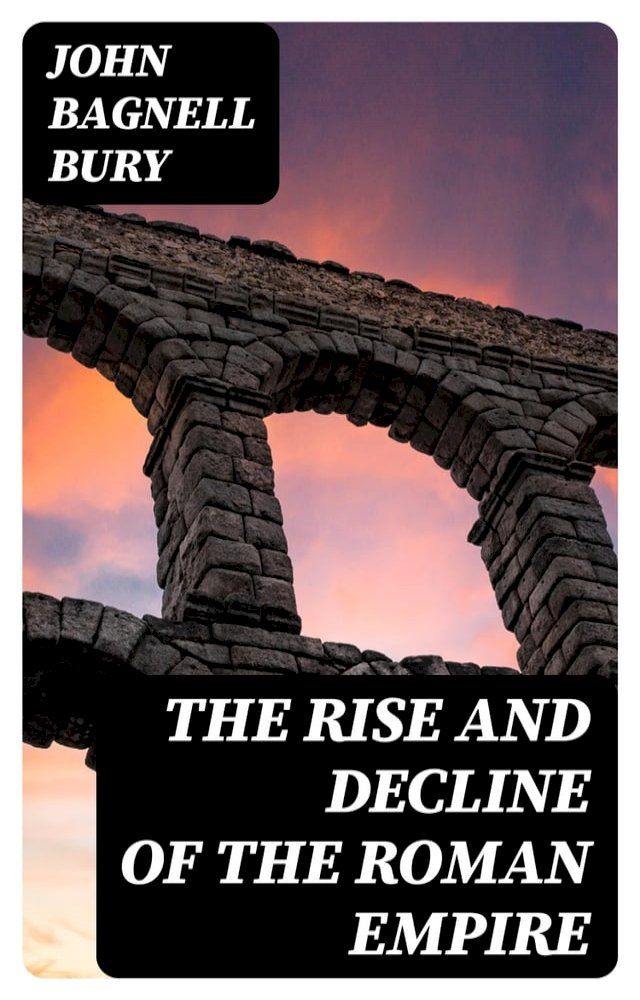  The Rise and Decline of the Roman Empire(Kobo/電子書)