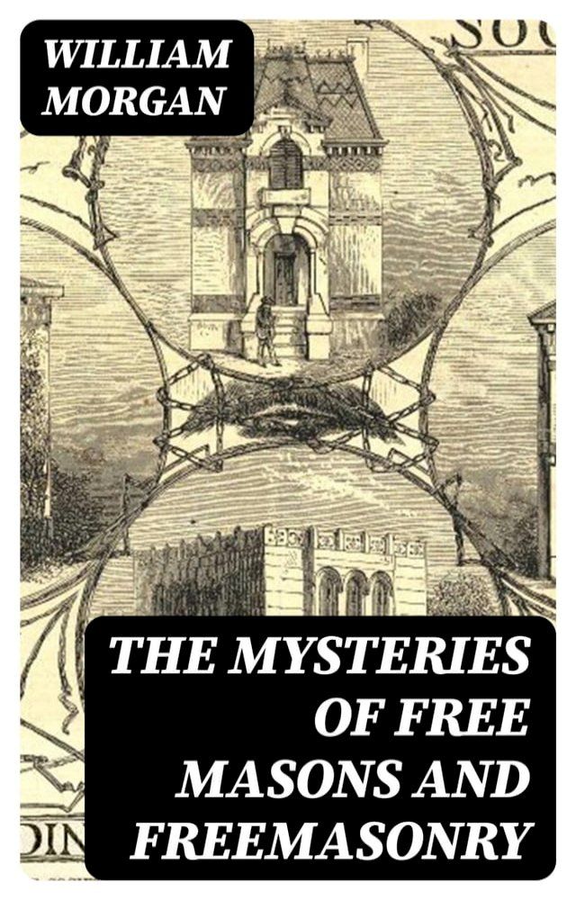  The Mysteries of Free Masons and Freemasonry(Kobo/電子書)