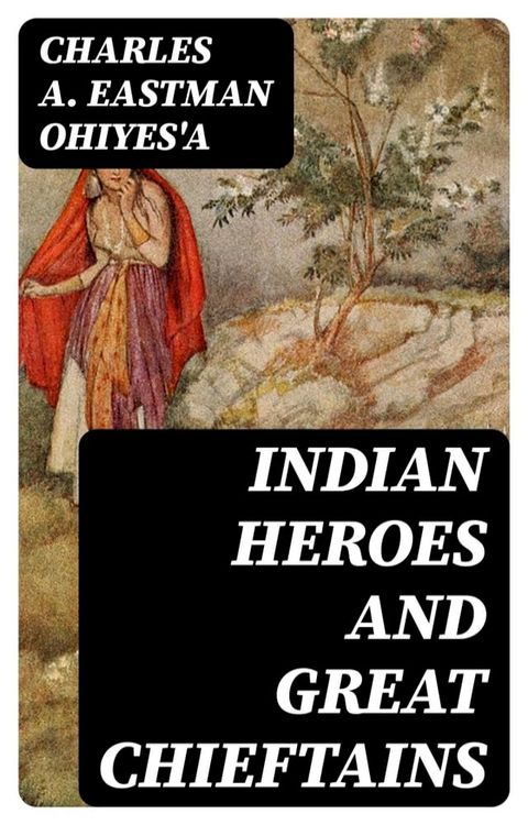 Indian Heroes and Great Chieftains(Kobo/電子書)