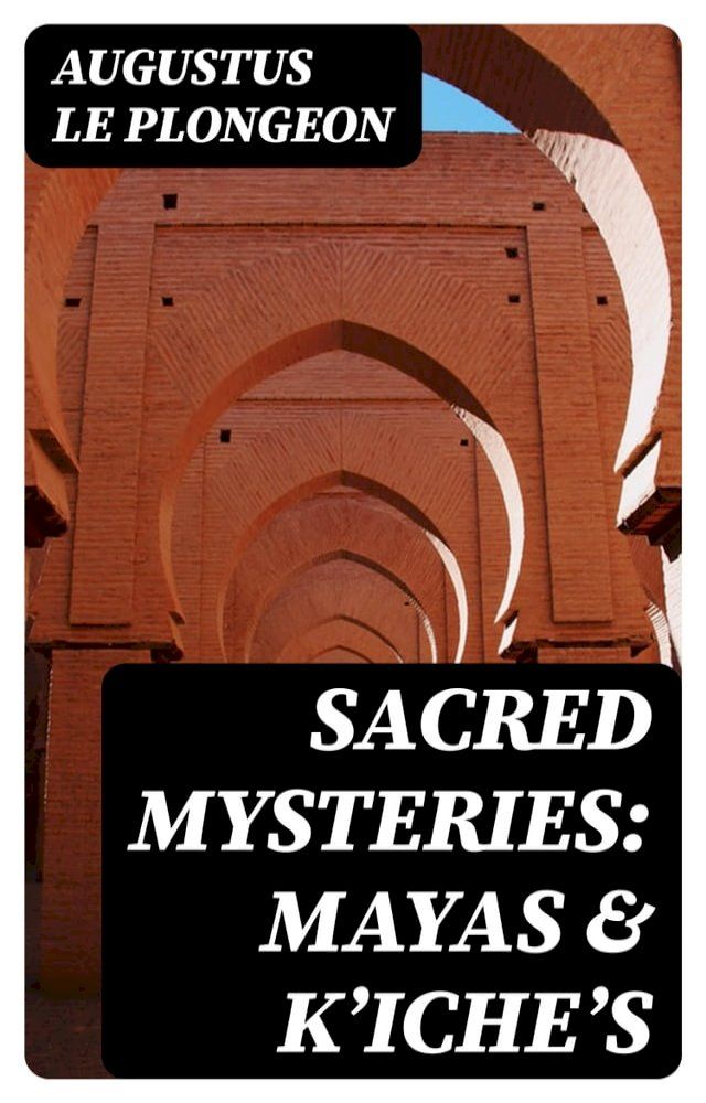  Sacred Mysteries: Mayas & Kʼicheʼs(Kobo/電子書)