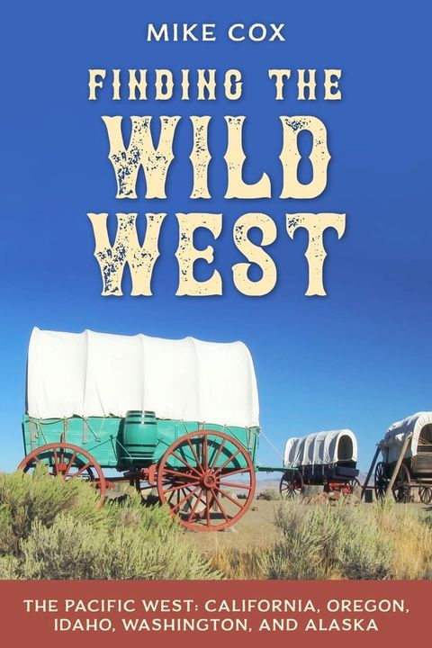 Finding the Wild West: The Pacific West(Kobo/電子書)