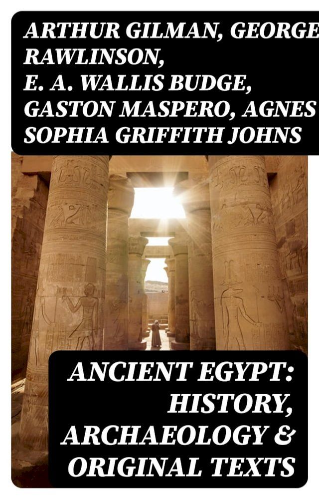  Ancient Egypt: History, Archaeology & Original Texts(Kobo/電子書)