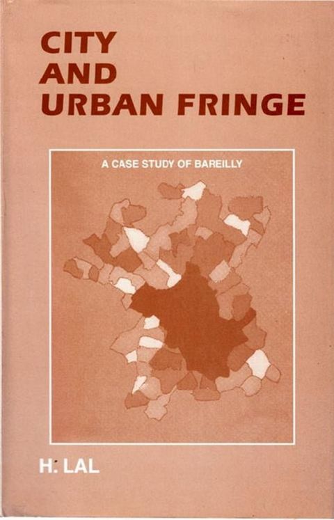 City And Urban Fringe (A Case Study Of Bareilly)(Kobo/電子書)