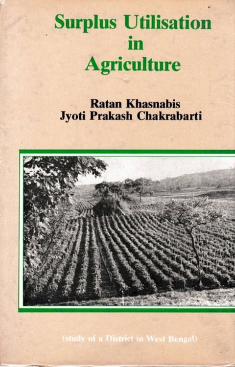 Surplus Utilisation in Agriculture: Study of a District in West Bengal(Kobo/電子書)