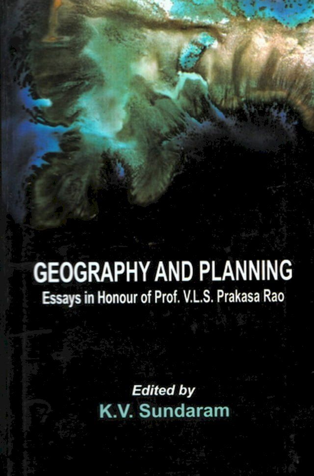  Geography And Planning (Essays In Honour Of Prof. V.L.S. PRAKASA RAO)(Kobo/電子書)