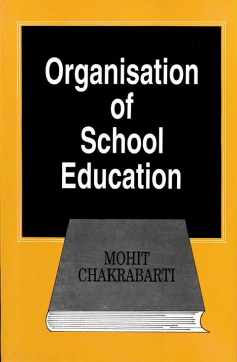 Organisation of School Education: Prospects, Problems and Planning(Kobo/電子書)