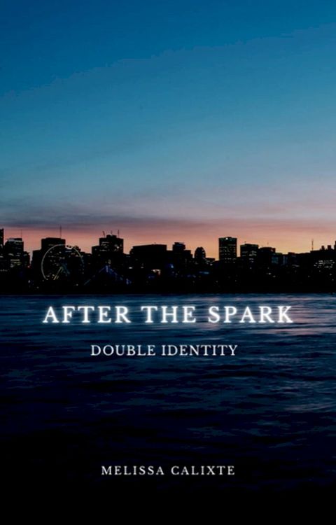 After the Spark: Double Identity(Kobo/電子書)