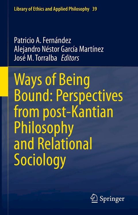 Ways of Being Bound: Perspectives from post-Kantian Philosophy and Relational Sociology(Kobo/電子書)