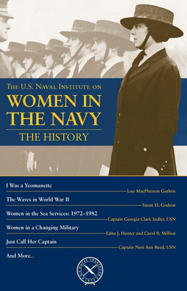  The U.S. Naval Institute on Women in the Navy: The History(Kobo/電子書)