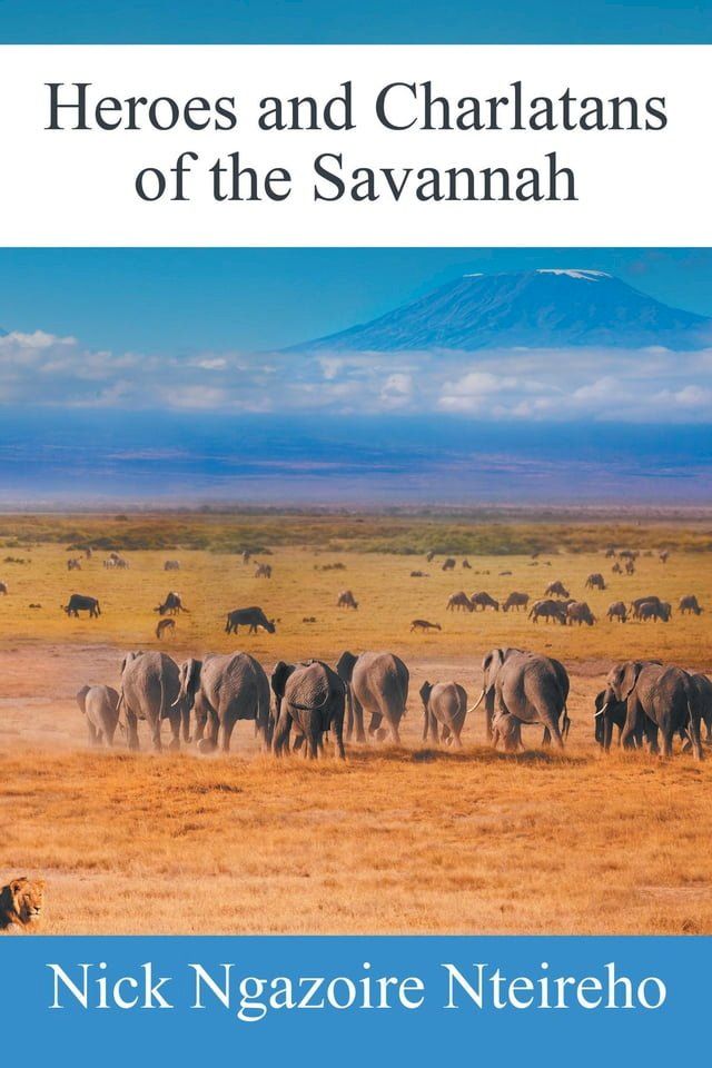  Heroes and Charlatans of the Savannah(Kobo/電子書)