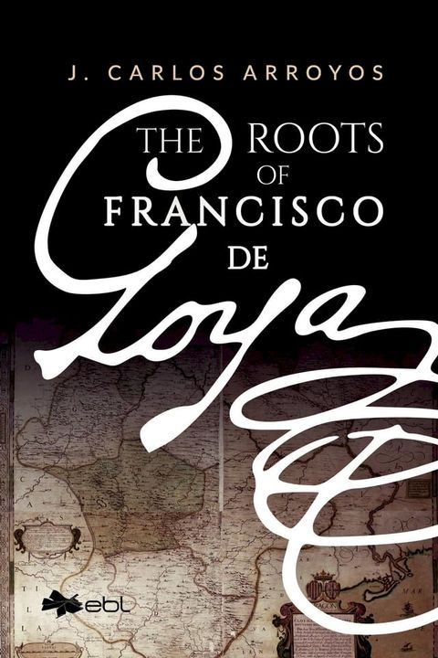 The Roots of Francisco de Goya(Kobo/電子書)