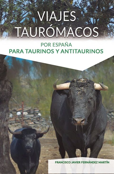 Viajes taurómacos por España. Para taurinos y antitaurinos.(Kobo/電子書)