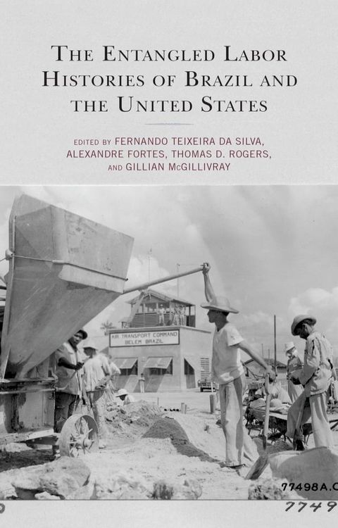 The Entangled Labor Histories of Brazil and the United States(Kobo/電子書)