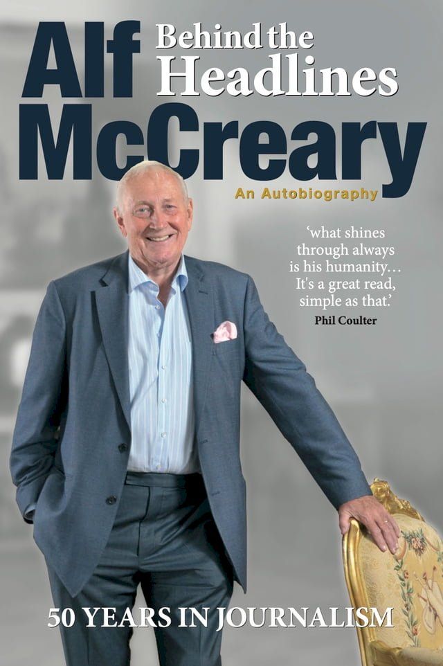  Behind the Headlines: Alf McCreary, an Autobiography(Kobo/電子書)